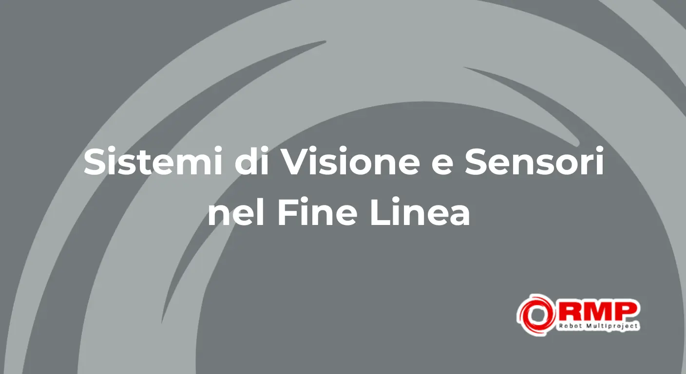 Vai all'articolo: Sistemi di Visione e Sensori nel Fine Linea L'importanza dell'automazione intelligente nel packaging: Articoli su su Soluzioni RMP per Finelinea e Logistica.Temi trattati: Approfondimenti, Innovazione. Per approfondimenti o informazioni contattare Robot M
